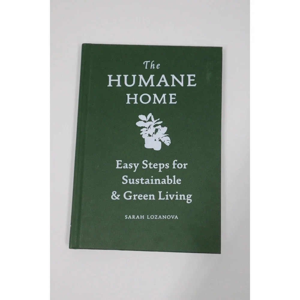 Humane Home‎ Easy Steps for Sustainable & Green LivIng
